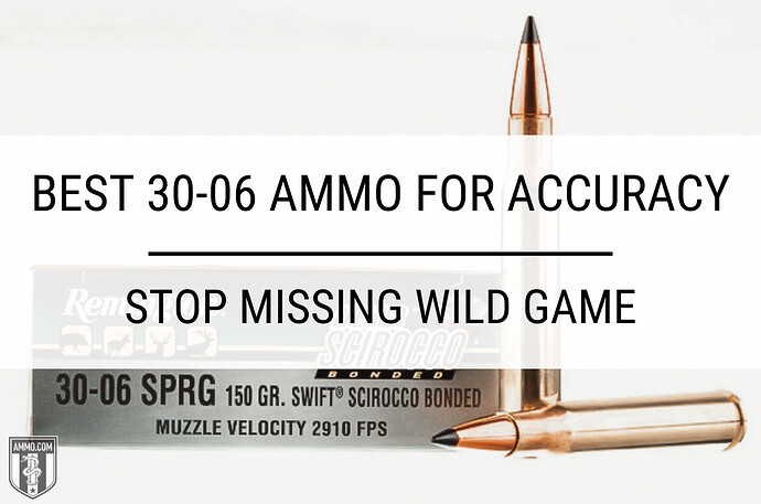 best-30-06-ammo-for-accuracy-hero-image-updated